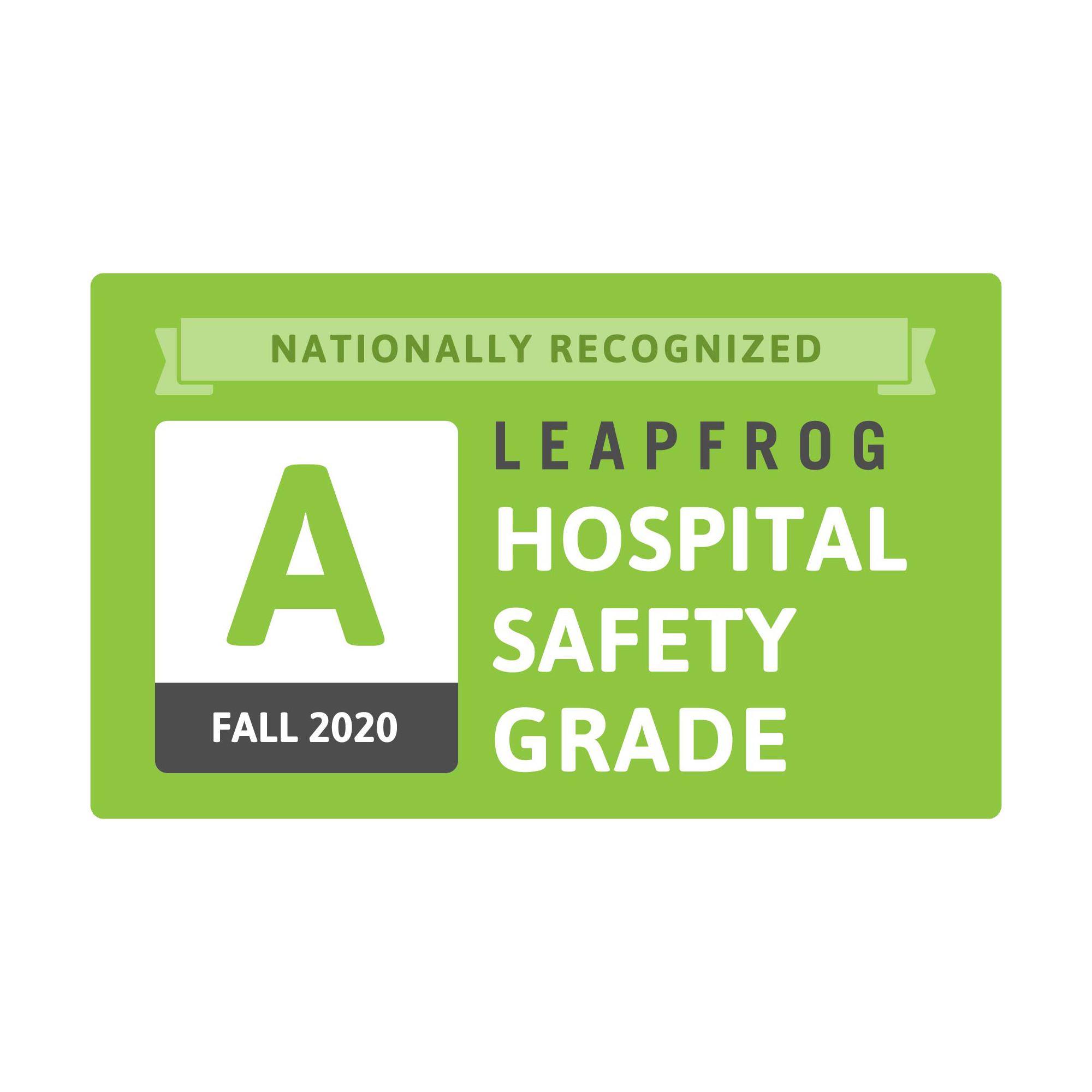 Leapfrog Hospital grade "A" for Fall 2020.